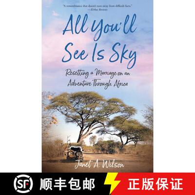 【3-4周达】All You'll See Is Sky : Resetting a Marriage on an Adventure Through Africa [9781647426446]
