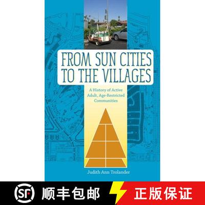 预订 From Sun Cities to the Villages – A History of Active Adult, Age–Restricted Communities [9780813044484]