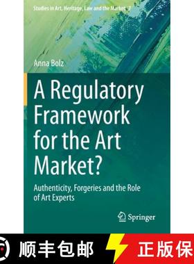 【3-4周达】A Regulatory Framework for the Art Market? : Authenticity, Forgeries and the Role of Art E... [9783031187421]