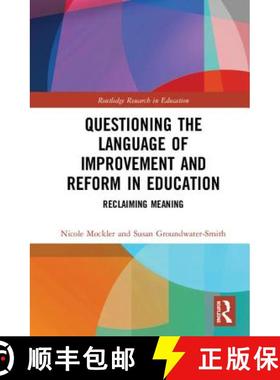 【3-4周达】Questioning the Language of Improvement and Reform in Education: Reclaiming Meaning [9781138698208]