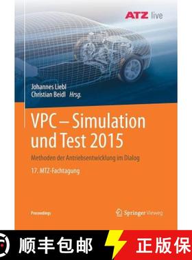 【3-4周达】VPC  Simulation und Test 2015 : Methoden der Antriebsentwicklung im Dialog 17. MTZ-Facht... [9783658207359]
