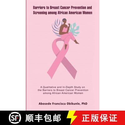 【3-4周达】Barriers to Breast Cancer Prevention and Screening among African American Women: A Qualita... [9798987038413]