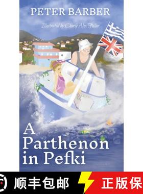 【3-4周达】A Parthenon in Pefki: Further Adventures of an Anglo-Greek Marriage [9781916574052]
