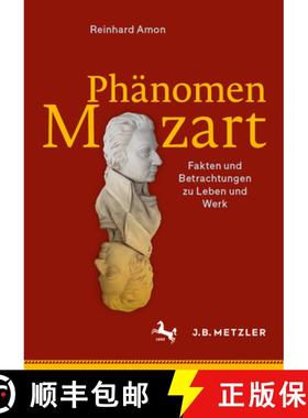【3-4周达】Phänomen Mozart: Fakten Und Betrachtungen Zu Leben Und Werk [9783662691465]