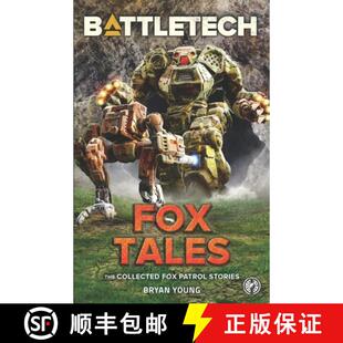 【3-4周达】BattleTech: Fox Tales (The Collected Fox Patrol Stories) [9781947335783]