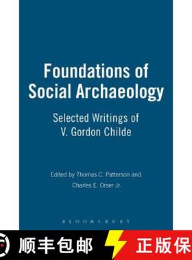 【3-4周达】Foundations of Social Archaeology: Selected Writings of V. Gordon Childe [9781845202736]
