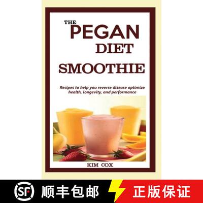 【3-4周达】The Pegan Diet Smoothie: Recipes to help you reverse disease optimize health, longevity, a... [9781956677010]