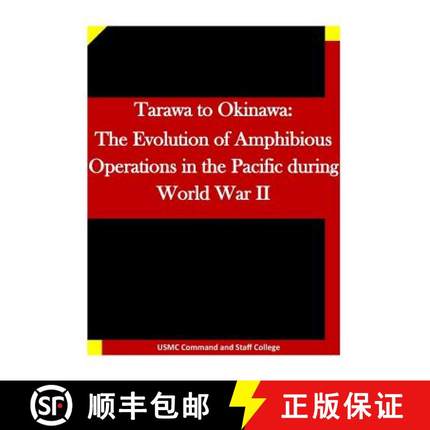 预订 Tarawa to Okinawa: The Evolution of Amphibious Operations in the Pacific during World War II [9781511666992]