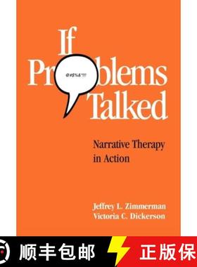预订 If Problems Talked: Narrative Therapy in Action [9781572301290]