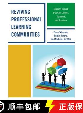 预订 Reviving Professional Learning Communities : Strength through Diversity, Conflict, Teamwork, and... [9781475801033]