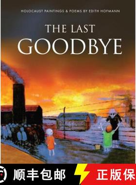 预订 Last Goodbye: Holocaust Paintings & Poems by Edith Hofmann [9781908223876]