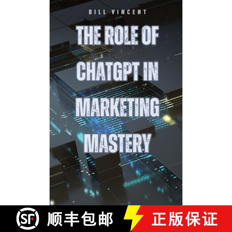 【3-4周达】The Role of ChatGPT in Marketing Mastery [9798330239276]