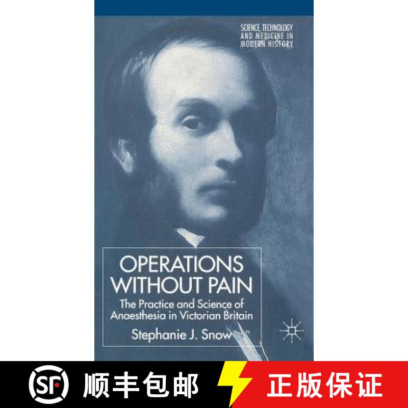 【3-4周达】Operations Without Pain: The Practice and Science of Anaesthesia in Victorian Britain [9781403934451]