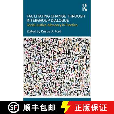 预订 Facilitating Change through Intergroup Dialogue: Social Justice Advocacy in Practice [9781138236448]