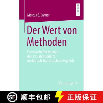 【3-4周达】Der Wert von Methoden : Forensische Toxikologie des 19. Jahrhunderts im deutsch-französis... [9783658416324]