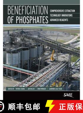 【3-4周达】Beneficiation of Phosphates: Comprehensive Extraction, Technology Innovations, Advanced Re... [9780873354271]
