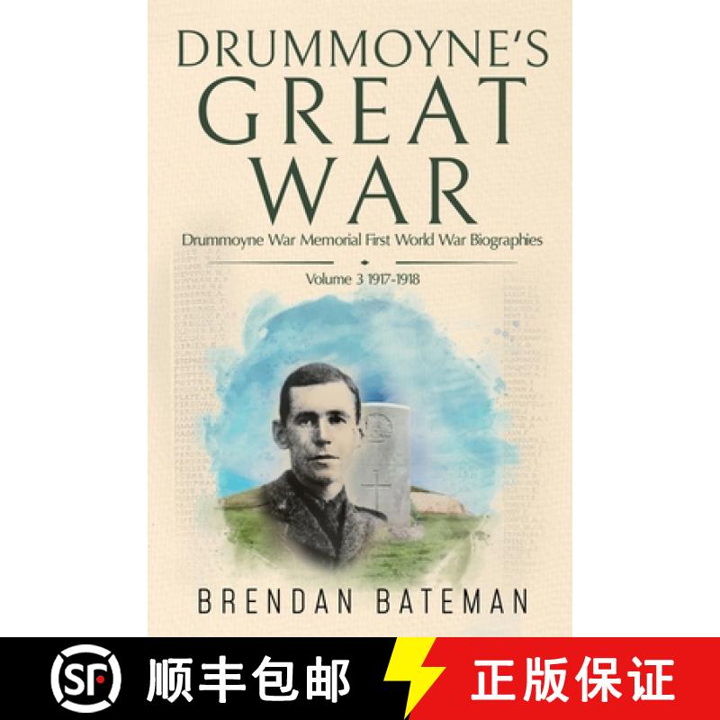 【2-3周达】Drummoyne's Great War: : Drummoyne War Memorial First World War Biographies, Volume 3, 191... [9780994335142]