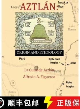 【3-4周达】Aztlan Origin and Ethnology [9780996214759]