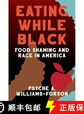 预订 Eating While Black: Food Shaming and Race in America [9781469668451]