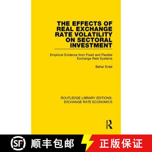 【3-4周达】精装 The Effects of Real Exchange Rate Volatility on Sectoral Investment: Empirical Eviden... [9781138633186]