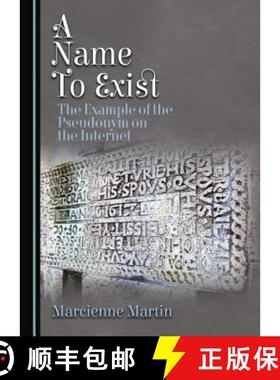 预订 A Name To Exist : The Example of the Pseudonym on the Internet [9781443885225]