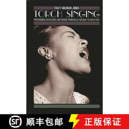 【3-4周达】精装 Torch Singing : Performing Resistance and Desire from Billie Holiday to Edith Piaf [9780759106581]