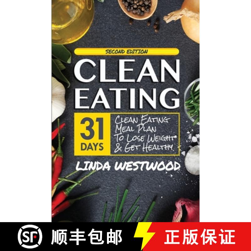 【3-4周达】Clean Eating (4th Edition): 31-Day Clean Eating Meal Plan to Lose Weight & Get Healthy! [9781925997057]