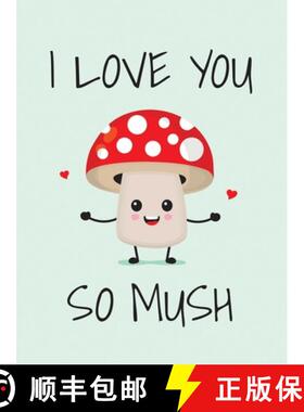 【3-4周达】I Love You So Mush: Punderful Ways to Say I Love You [9781837994472]