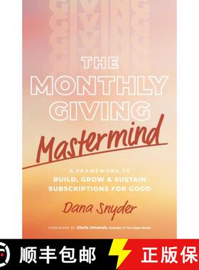 【3-4周达】The Monthly Giving Mastermind: A Framework to Build, Grow & Sustain Subscriptions for Good [9798991267403]