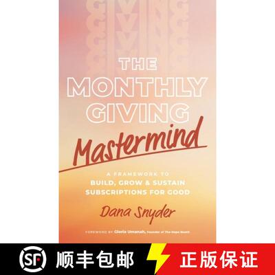 【3-4周达】The Monthly Giving Mastermind: A Framework to Build, Grow & Sustain Subscriptions for Good [9798991267403]