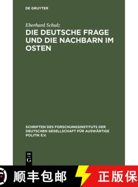 预订 Die Deutsche Frage Und Die Nachbarn Im Osten : Beitr ge Zu Einer Politik Der Verst ndigung [9783486555615]