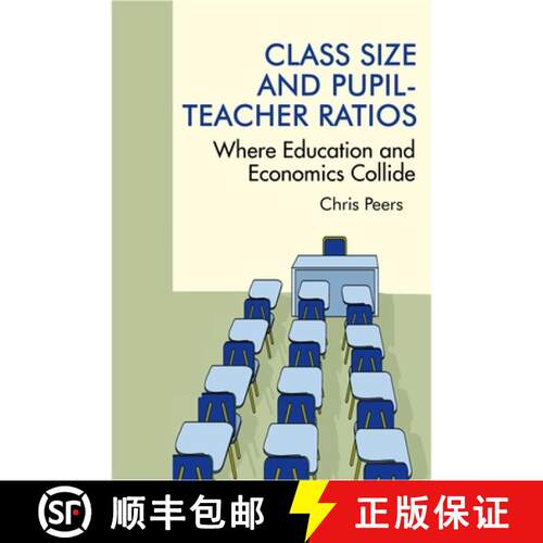 【3-4周达】精装 Class Size and Pupil‐Teacher Ratios: Where Education and Economics Collide(HC) [9781681235615]