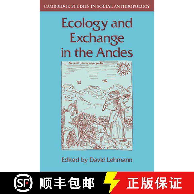 【3-4周达】Ecology and Exchange in the Andes: - Ecology and Exchange in the Andes [9780521040341]