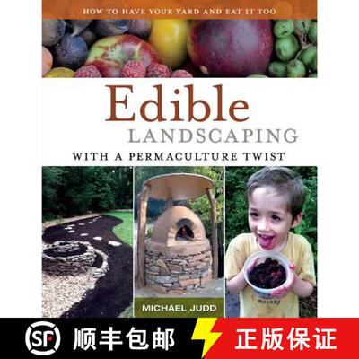 【3-4周达】Edible Landscaping with a Permaculture Twist: How to Have Your Yard and Eat It Too [9780615873794]