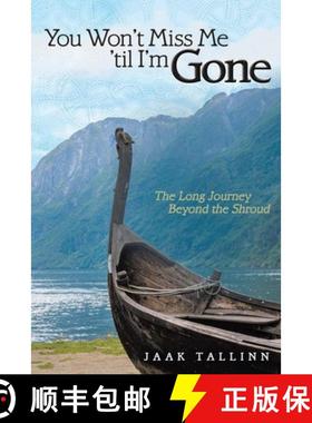 【3-4周达】You Won't Miss Me 'til I'm Gone : The Long Journey Beyond the Shroud [9798890901613]