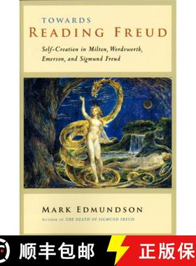 【3-4周达】Towards Reading Freud – Self–Creation in Milton, Wordsworth, Emerson, and Sigmund Freud [9780226184616]