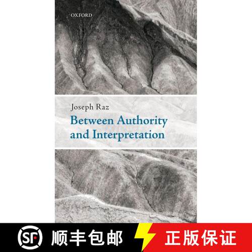 【3-4周达】Between Authority and Interpretation: On the Theory of Law and Practical Reason [9780199596379]