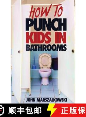 预订 How to Punch Kids in Bathrooms [9781732022683]