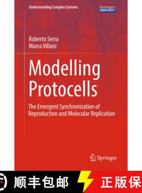 【3-4周达】Modelling Protocells : The Emergent Synchronization of Reproduction and Molecular Replication [9789402411584]