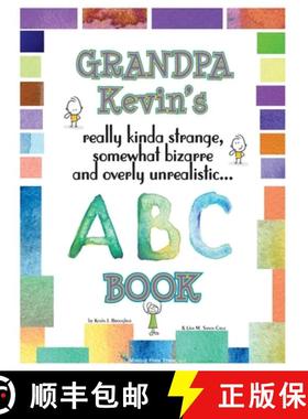 【3-4周达】Grandpa Kevin's... ABC Book: really Kinda Strange, Somewhat Bizarre, and Overly Unrealisti... [9781957035062]