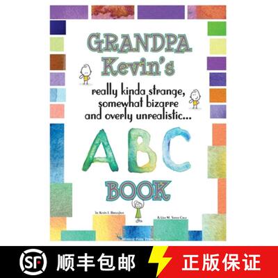 【3-4周达】Grandpa Kevin's... ABC Book: really Kinda Strange, Somewhat Bizarre, and Overly Unrealisti... [9781957035062]