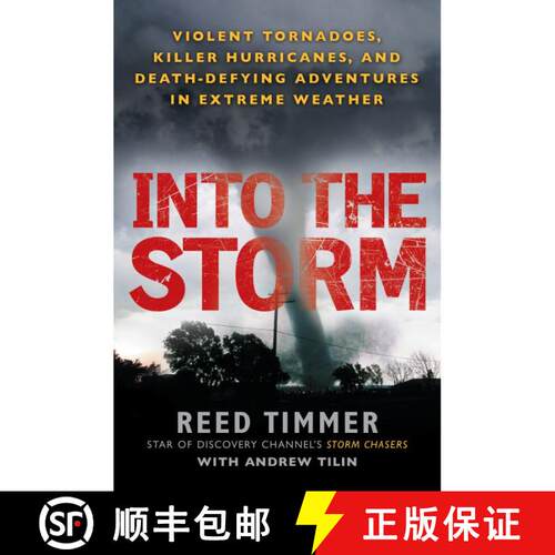 【3-4周达】Into the Storm: Violent Tornadoes, Killer Hurricanes, and Death-Defying Adventures in Extr... [9780451234599]