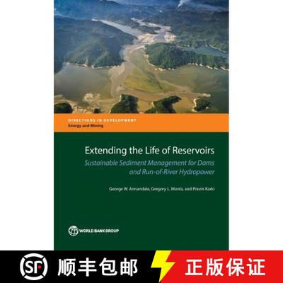 预订 Extending the Life of Reservoirs: Sustainable Sediment Management for Dams and Run-Of-River Hydr... [9781464808388]
