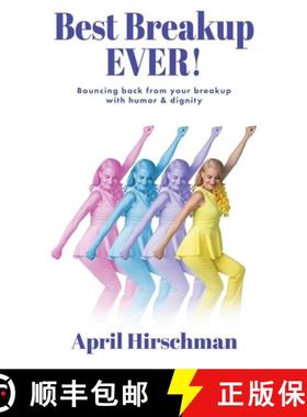 预订 Best Breakup Ever!: Bouncing back from your breakup with humor & dignity [9780997941630]