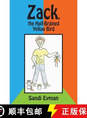 【3-4周达】Zack, the Half-Brained Yellow Bird [9781480832657]