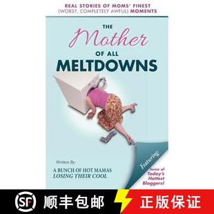 Awful Mother Meltdowns All 预订 Stories Completely Moments Worst Finest Moms 9780989955317 Real The