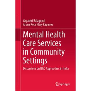 【4周达】Mental Health Care Services in Community Settings: Discussions on Ngo Approaches in India [9789811391002]