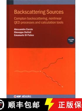 【3-4周达】Backscattering Sources, Volume 2 : Compton backscattering, nonlinear QED processes and cal... [9780750359771]