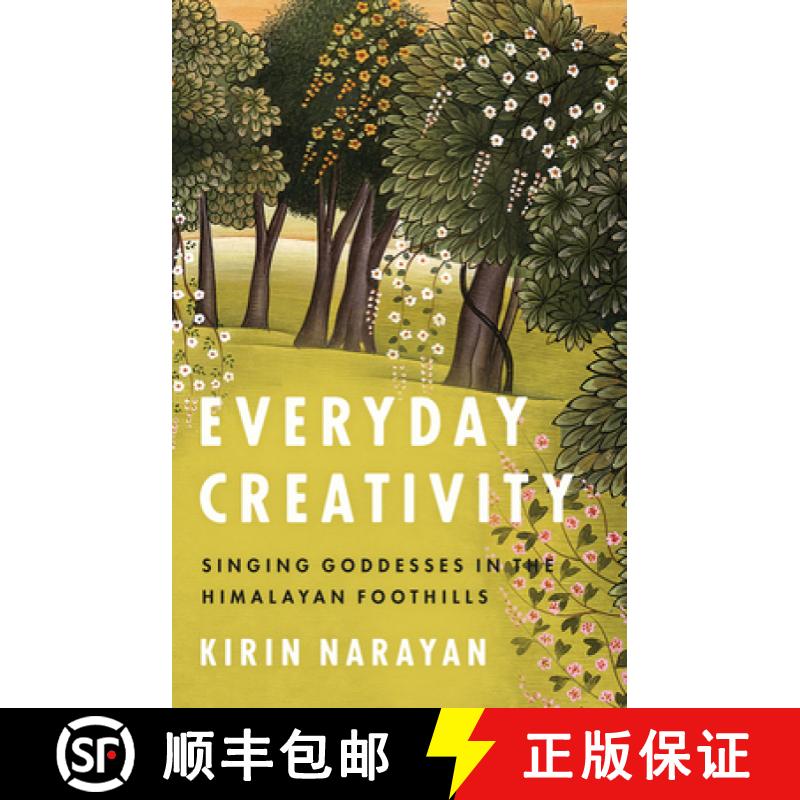 【3-4周达】Everyday Creativity: Singing Goddesses in the Himalayan Foothills [9780226407562]