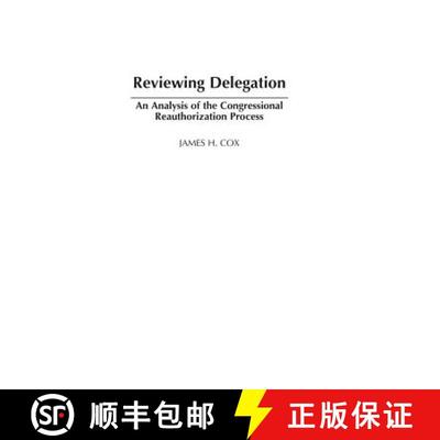 【3-4周达】Reviewing Delegation: An Analysis of the Congressional Reauthorization Process [9780275978525]